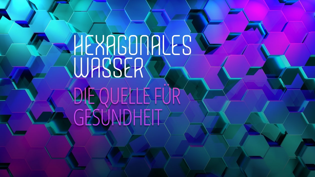 Hexagoales Wasser Workshop Titelbild